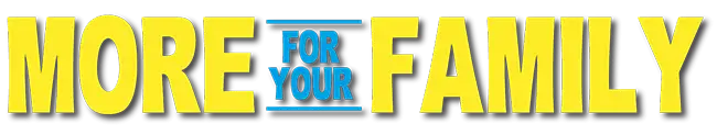 More For Your Family services