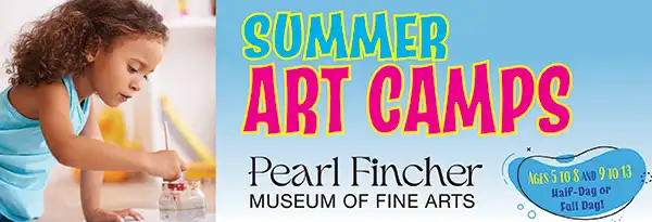 Pearl Fincher Museum of Fine Arts Summer Art Camps for ages 5 to 8 and 9 to 13.