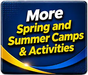 More Spring and Summer Camps & Activities button