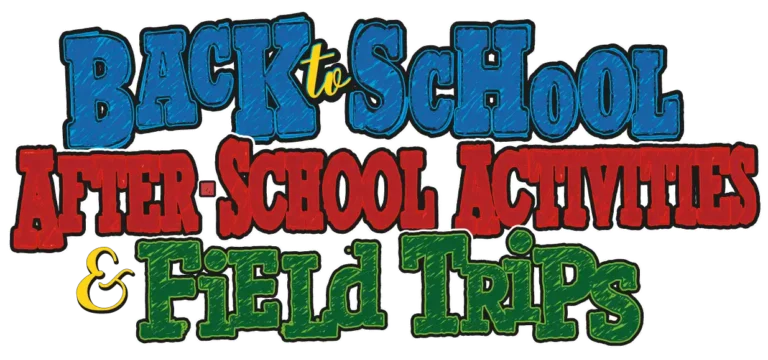 Back to School, After-School Activities & Field Trips header.